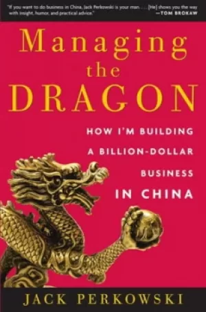 Image of Managing the dragon by Jack Perkowski