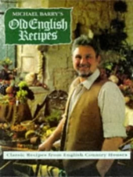 Image of Michael Barrys Old English Recipes by Michael Barry Paperback