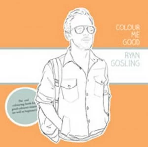 Image of Colour Me Good Ryan Gosling by Mel Elliott Paperback