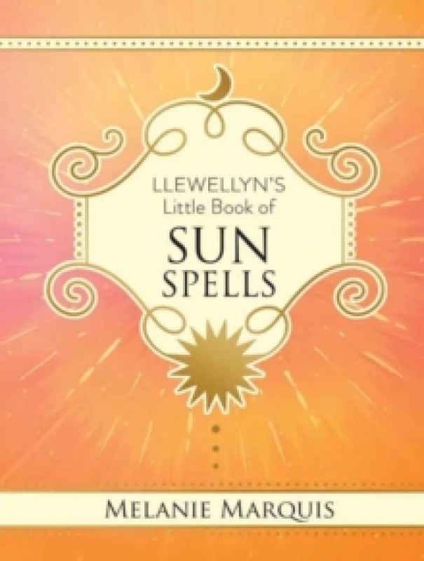 Image of Llewellyn's Little Book of Sun Spells. Hardback. By Melanie Marquis Books