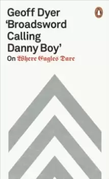 Image of 'Broadsword Calling Danny Boy' : On Where Eagles Dare