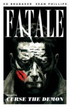 Image of Fatale. Book Five Curse the Demon by Ed Brubaker Book