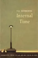 Image of internal time chronotypes social jet lag and why youre so tired