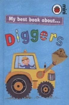 Image of My Best Book about Diggers by Mandy Ross and Liz Pope and Kate Pope Hardback