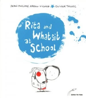 Image of Rita and Whatsit at School by Jean-Philippe Arrou-Vignod and Olivier Tallec Paperback