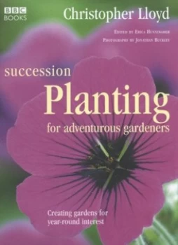 Image of Succession Planting for Adventurous Gardeners by Christopher Lloyd Hardback