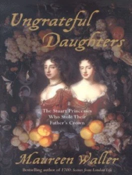 Image of Ungrateful Daughters by Maureen Waller Hardback