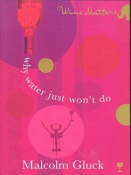 Image of Why Water Just Wont Do by Malcolm Gluck Paperback