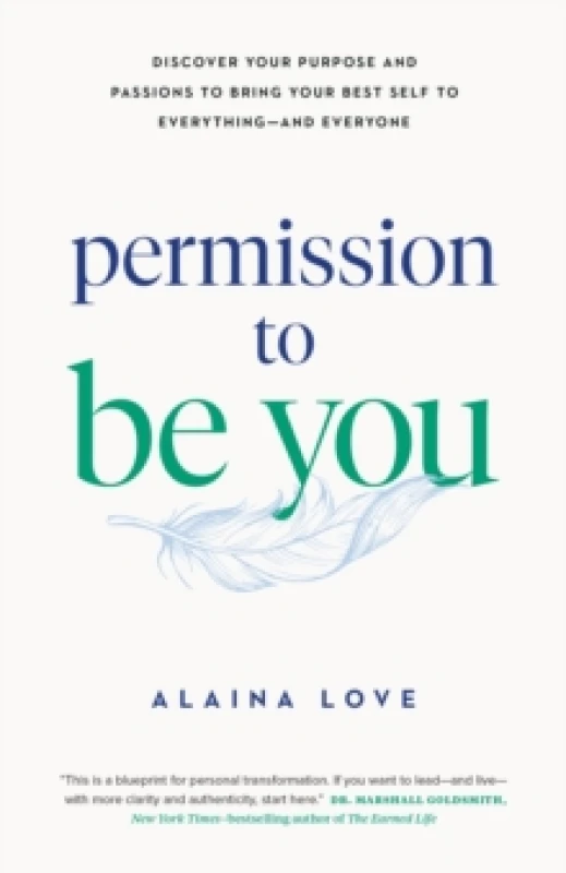 Image of Permission to Be You : Discover Your Purpose and Passions to Bring Your Best Self to Everythingand Everyone Paperback / softback