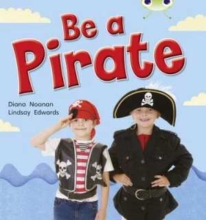 Image of Bug Club NF Red B KS1 Be a Pirate by Ms Diana Noonan
