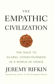 Image of The Empathic Civilization : The Race to Global Consciousness in a World in Crisis