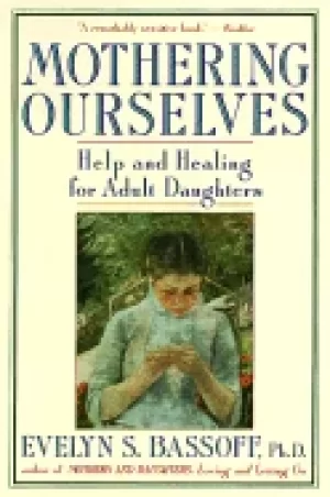 Image of mothering ourselves help and healing for adult daughters