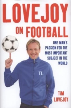 Image of Lovejoy on Football by Tim Lovejoy Hardback