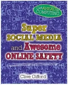 Image of Get Ahead in Computing: Super Social Media and Awesome Online Safety