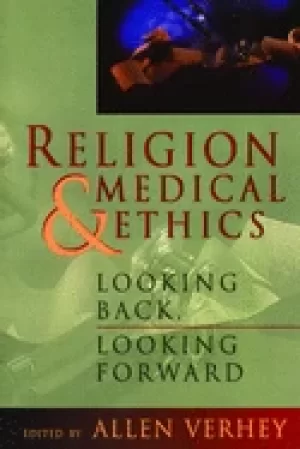 Image of religion and medical ethics looking back looking forward institute of relig