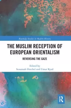 Image of The Muslim Reception of European OrientalismReversing the Gaze