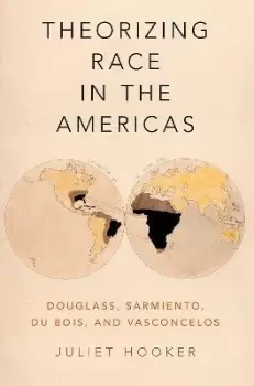 Image of Theorizing Race in the Americas by Juliet Hooker