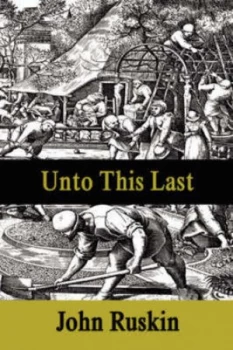 Image of Unto This Last by John Ruskin Paperback