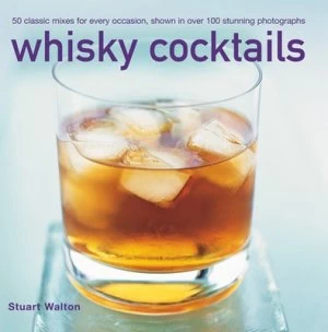 Image of Whisky Cocktails by Stuart Walton Hardback