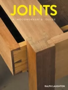 Image of Joints : A Woodworker's Guide