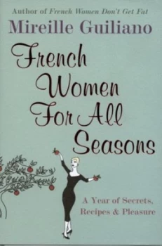 Image of French Women for All Seasons by Mireille Guiliano Hardback