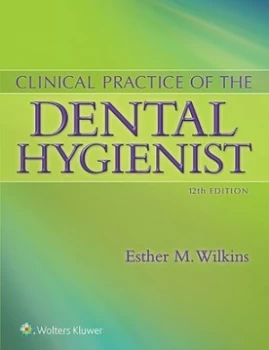 Image of Clinical Practice of the Dental Hygienist by Esther M. Wilkins Hardback