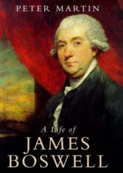 Image of A Life of James Boswell by Peter Martin Hardback