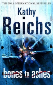 Image of Bones to Ashes by Kathy Reichs Book