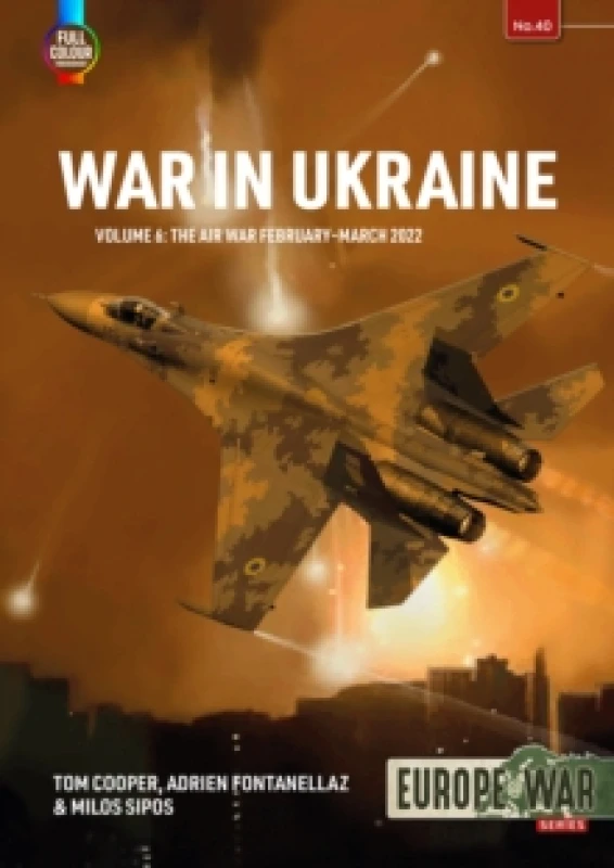 Image of War in Ukraine Volume 6 : The Air War February-March 2022 Paperback / softback