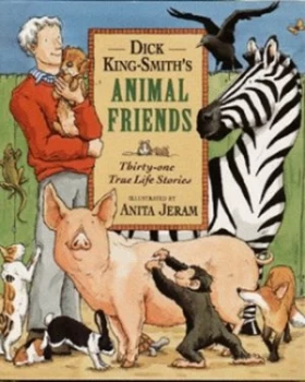 Image of Dick King-Smiths Animal Friends by Dick King-Smith and Anita Jeram Hardback