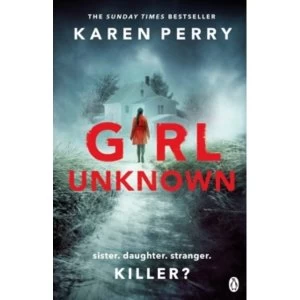Image of Girl Unknown : The unputdownable SUNDAY TIMES BESTSELLER with a heart stopping twist . . .