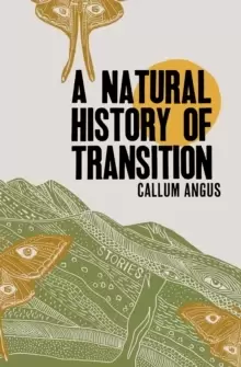 Image of A Natural History Of Transition : Stories