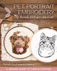 Image of Pet Portrait Embroidery : Lovingly Stitch Your Dog or Cat; a Modern Guide to Thread Painting