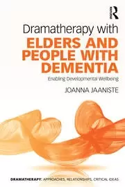 Image of Dramatherapy with Elders and People with Dementia Enabling Developmental Wellbeing