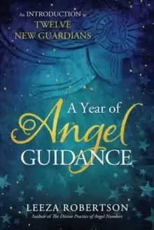 Image of A Year of Angel Guidance : An Introduction to Twelve New Guardians