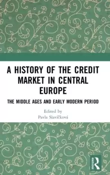 Image of A History of the Credit Market in Central Europe : The Middle Ages and Early Modern Period