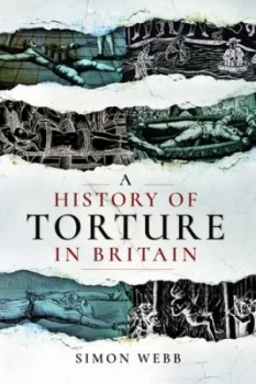 Image of A history of torture in Britain by Simon Webb