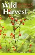 Image of wild harvest edible plants of the pacific northwest
