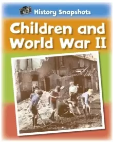 Image of History Snapshots: Children and World War II