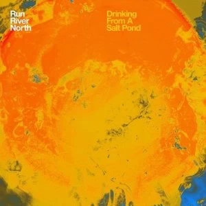 Image of Drinking from a Salt Pond by Run River North CD Album