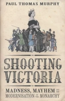 Image of Shooting Victoria by Paul Thomas Murphy Hardback