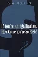 Image of if youre an egalitarian how come youre so rich