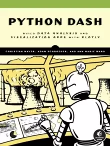 Image of The Book Of Dash : Build Dashboards with Python and Plotly