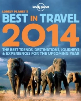 Image of Lonely Planets Best in Travel 2014 by Lonely Planet Paperback