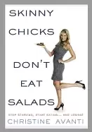 Image of skinny chicks dont eat salads stop starving start eating and losing