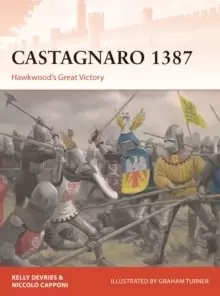 Image of Castagnaro 1387 : Hawkwood's Great Victory