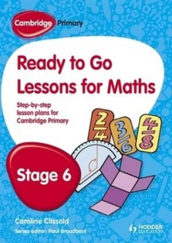 Image of Cambridge Primary Ready to Go Lessons for Mathematics Stage 6 by Paul Broadbent Book
