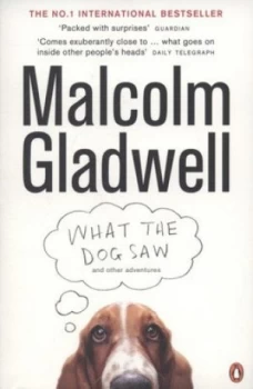 Image of What the Dog Saw and Other Adventures by Malcolm Gladwell Paperback