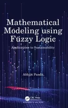 Image of Mathematical Modeling using Fuzzy Logic : Applications to Sustainability