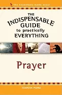 Image of indispensable guide to practically everything prayer